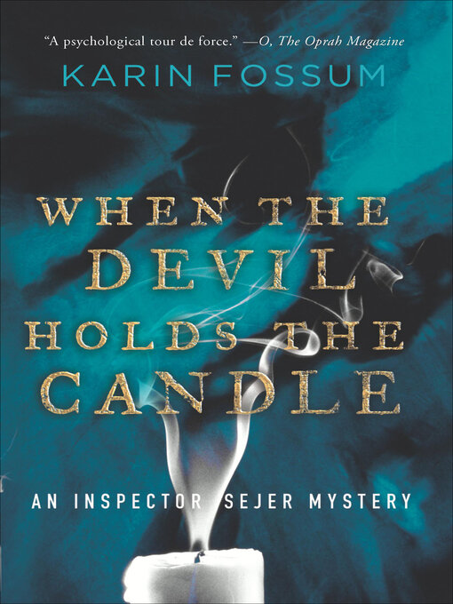 Title details for When the Devil Holds the Candle by Karin Fossum - Available